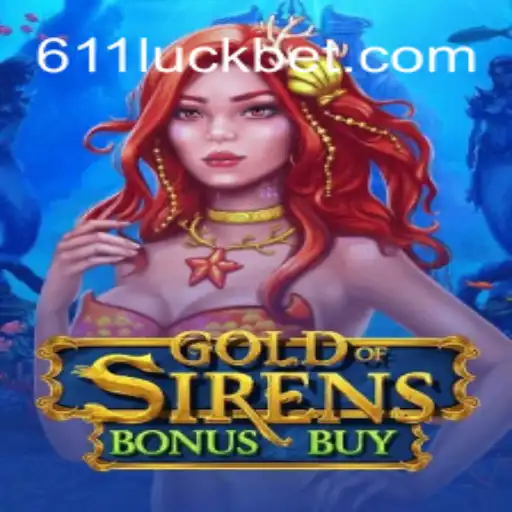 Descubra o Fascínio do Jogo GoldofSirensBonusBuy e Desvende os Segredos da Fortuna com 611Luck